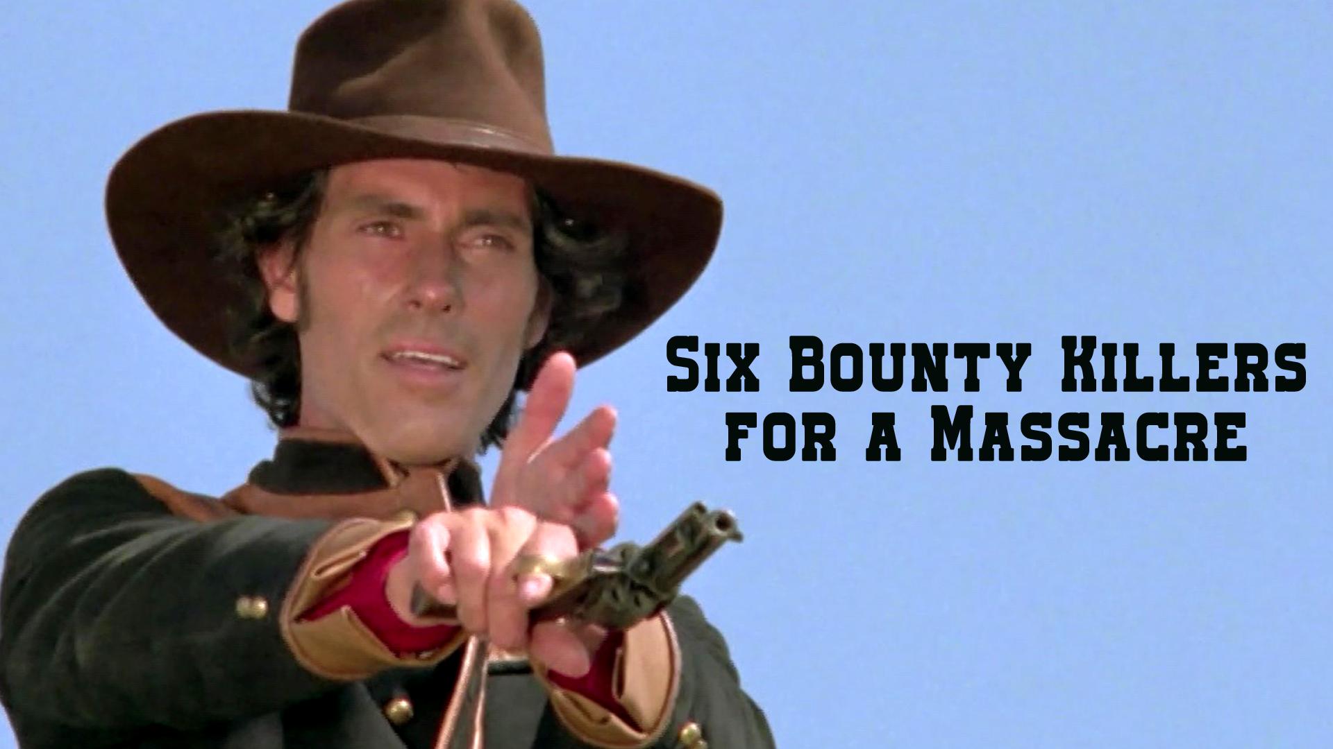 Six Bounty Killers for a Massacre (1973)